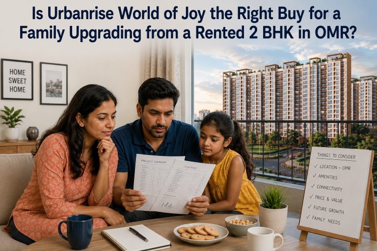 Is Urbanrise World of Joy the Right Buy for a Family Upgrading from a Rented 2 BHK in OMR?